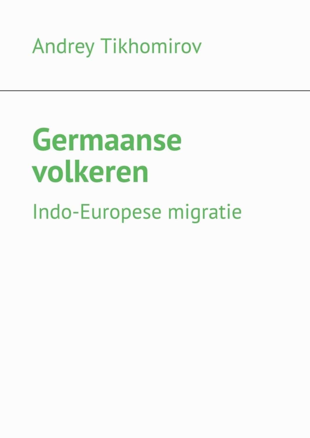 Обложка книги «Germaanse volkeren. Indo-Europese migratie»