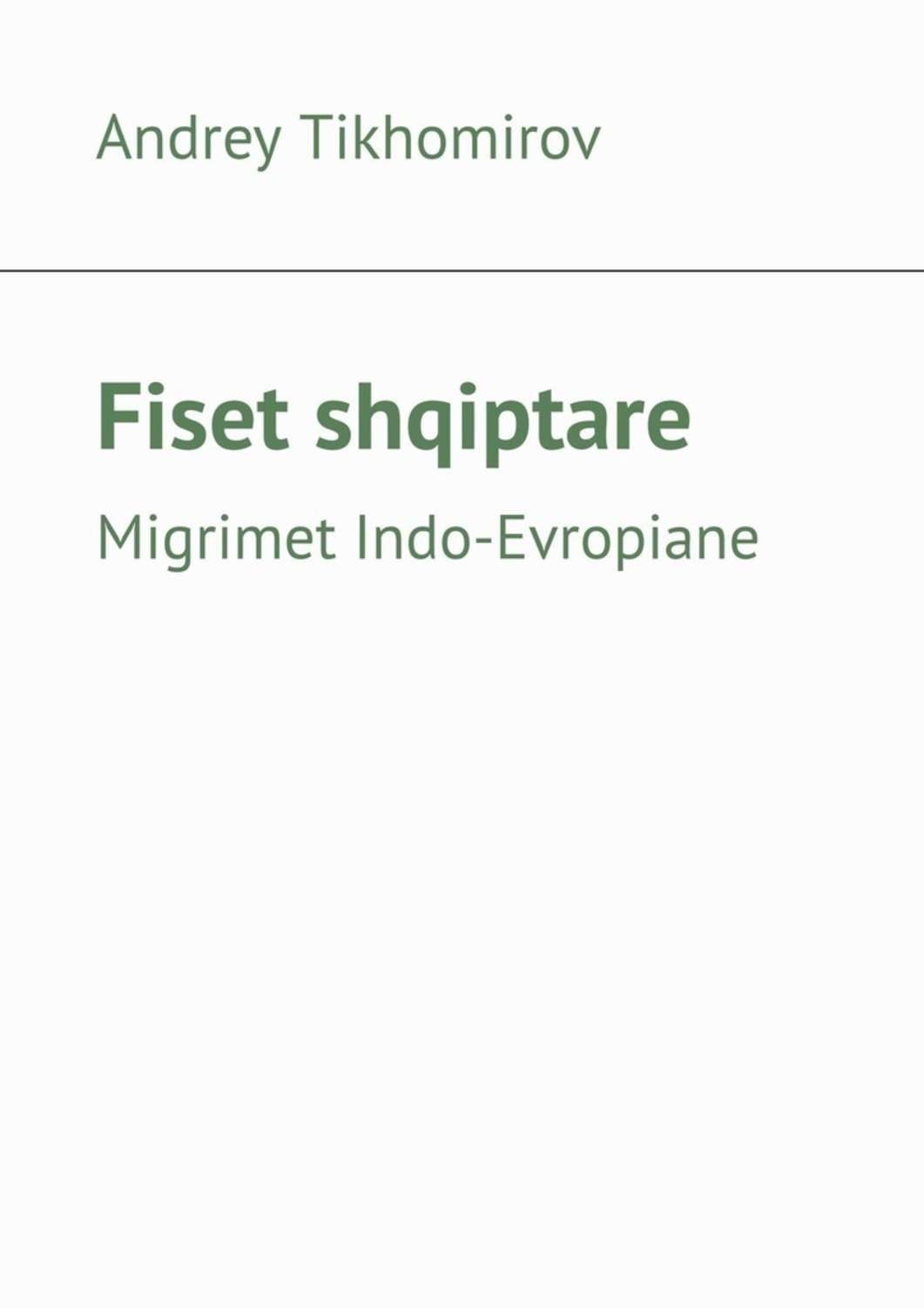 Обложка книги «Fiset shqiptare. Migrimet Indo-Evropiane»