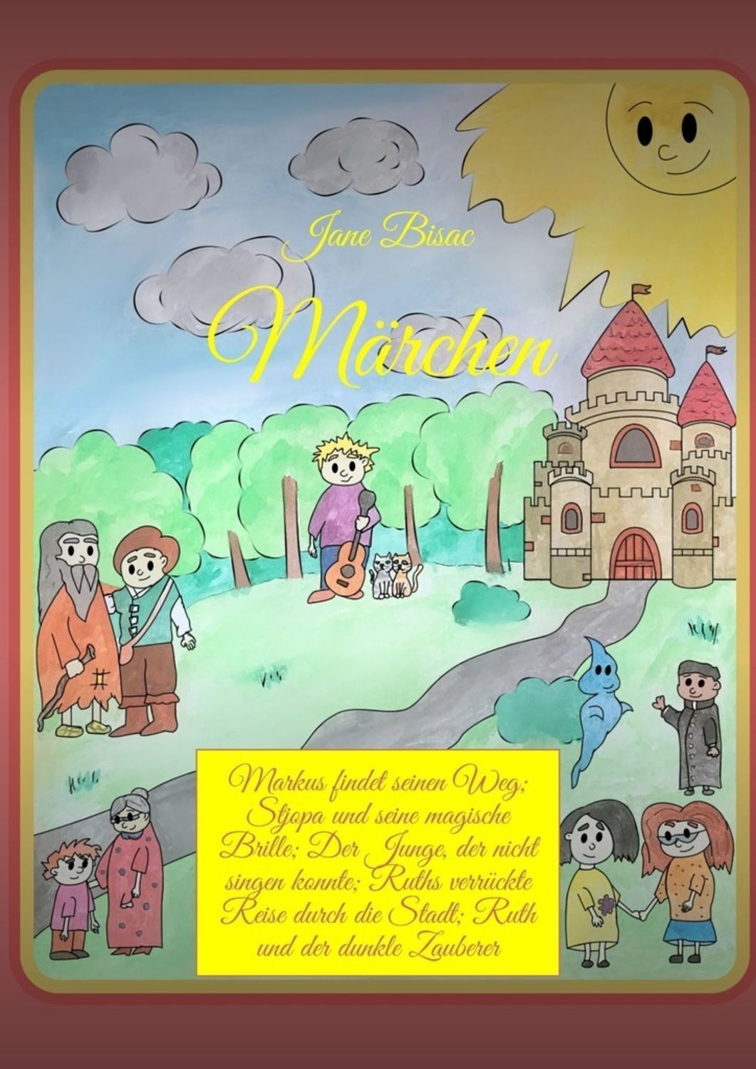 Обложка книги «Märchen. Markus findet seinen Weg; Stjopa und seine magische Brille; Der Junge, der nicht singen konnte; Ruths verrückte Reise durch die Stadt; Ruth und der dunkle Zauberer»