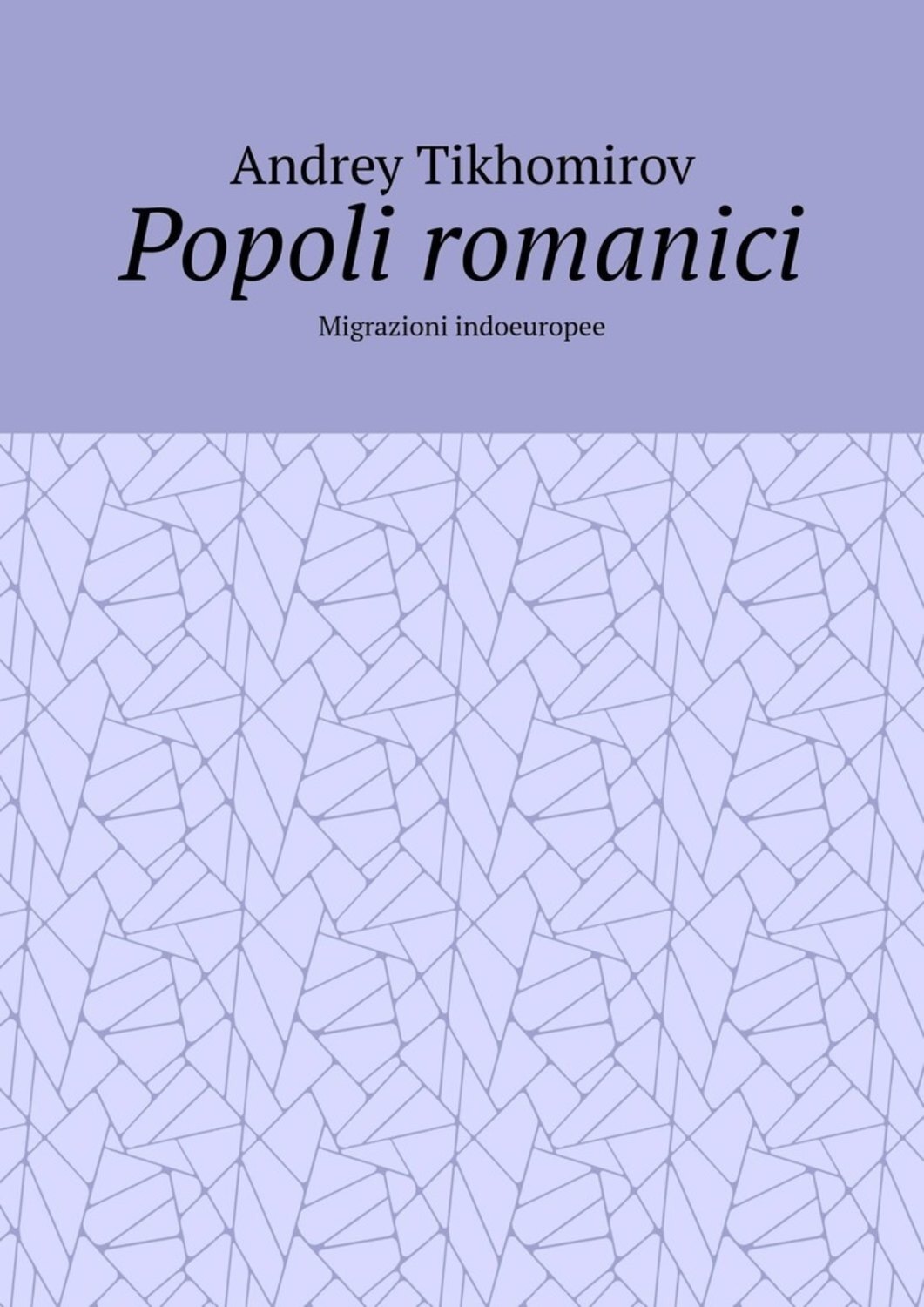 Обложка книги «Popoli romanici. Migrazioni indoeuropee»