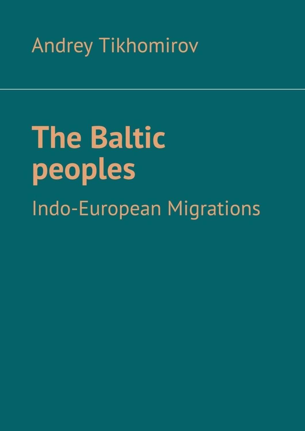 Обложка книги «The Baltic peoples. Indo-European Migrations»