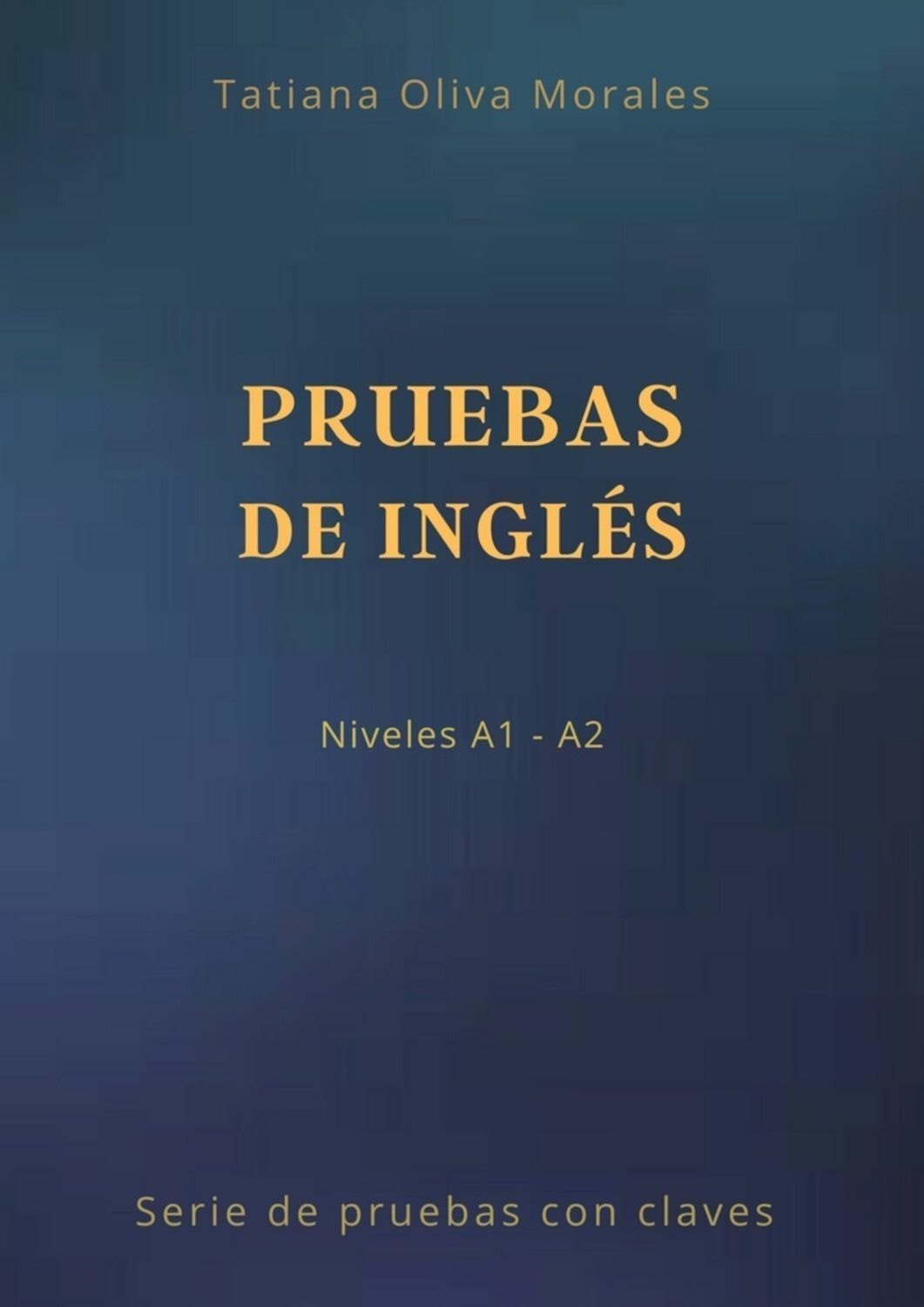 Обложка книги «Pruebas de inglés. Niveles A1—A2. Serie de pruebas con claves»