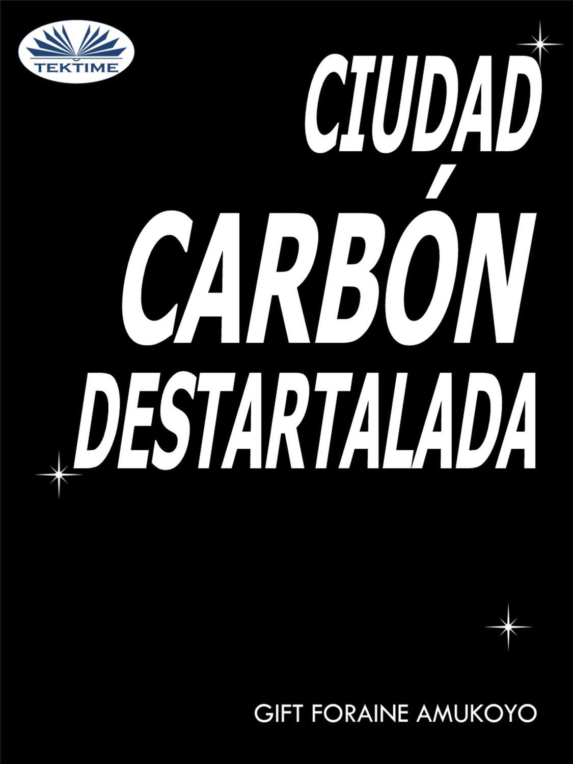 Обложка книги «Ciudad Carbón Destartalada»