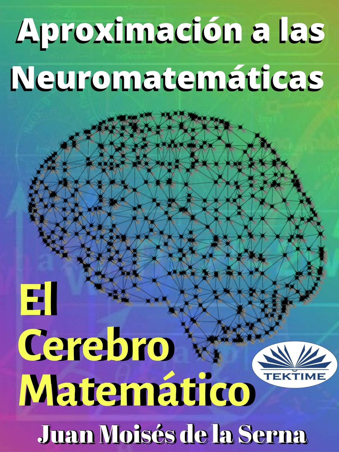 Обложка книги «Aproximación A Las Neuromatemáticas: El Cerebro Matemático»