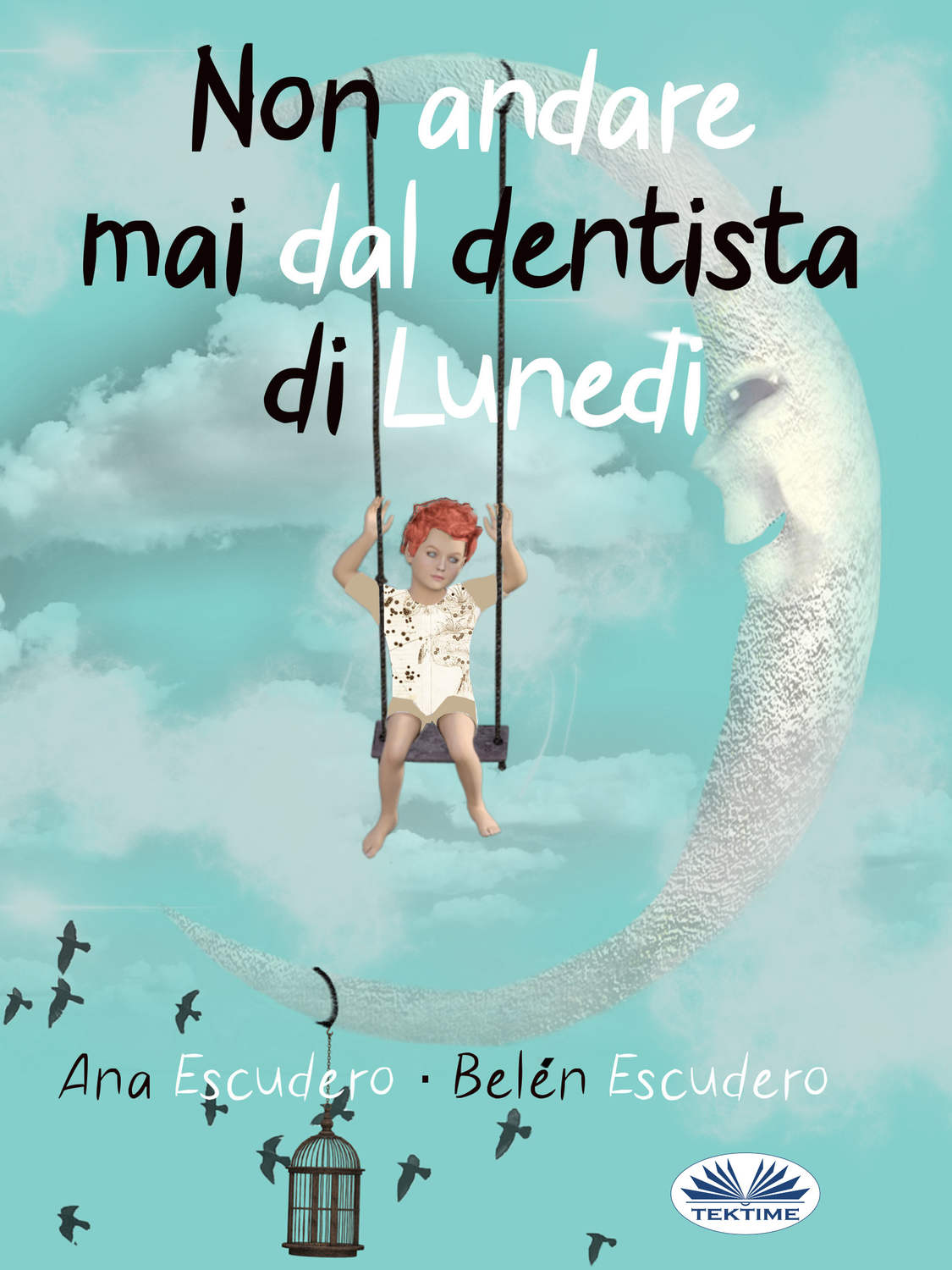 Обложка книги «Non Andare Mai Dal Dentista Di Lunedì»
