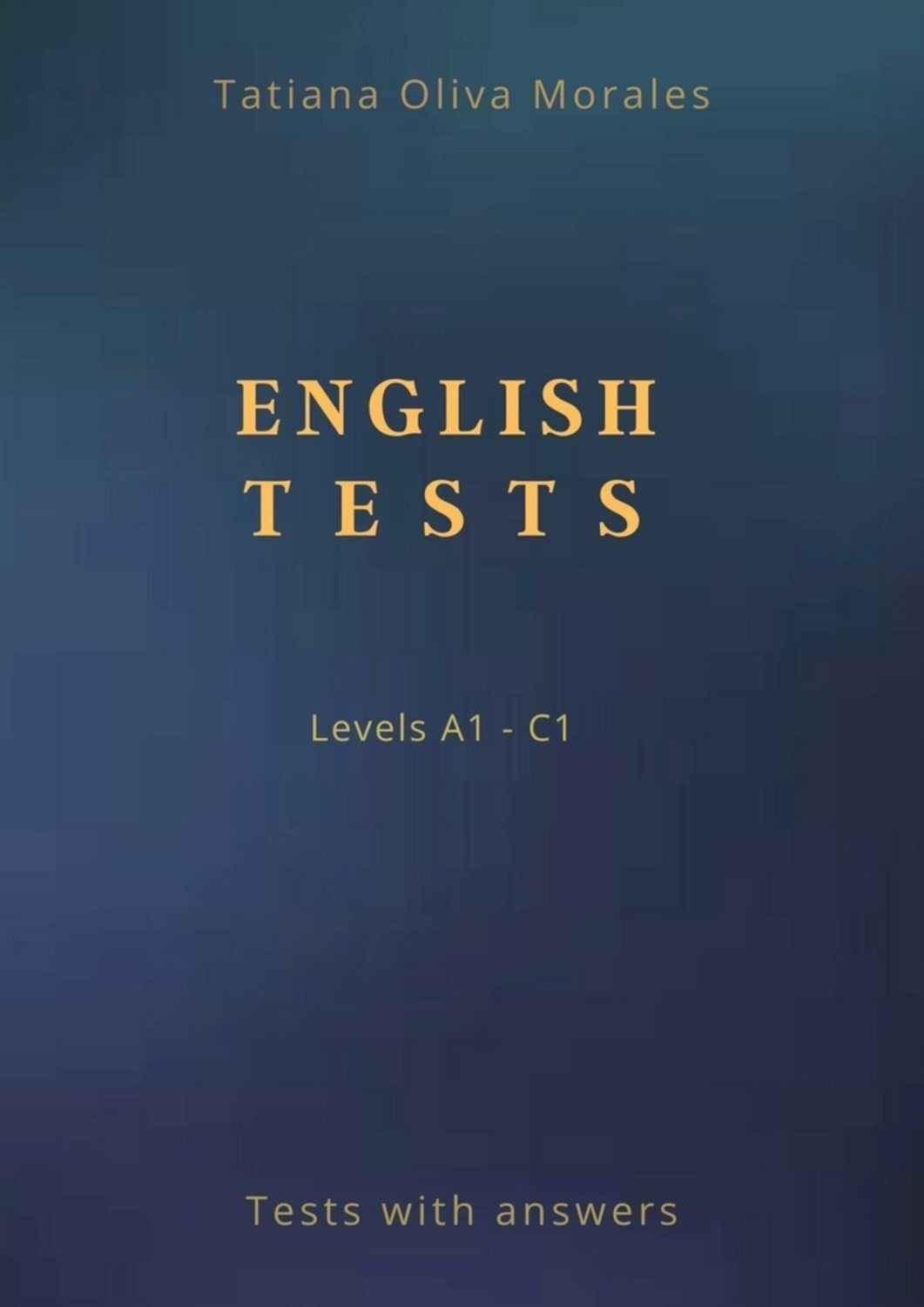 Обложка книги «English Tests. Levels A1—C1. Tests with answers»