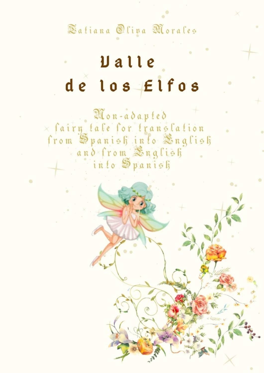 Обложка книги «Valle de los Elfos. Non-adapted fairy tale for translation from Spanish into English and from English into Spanish»