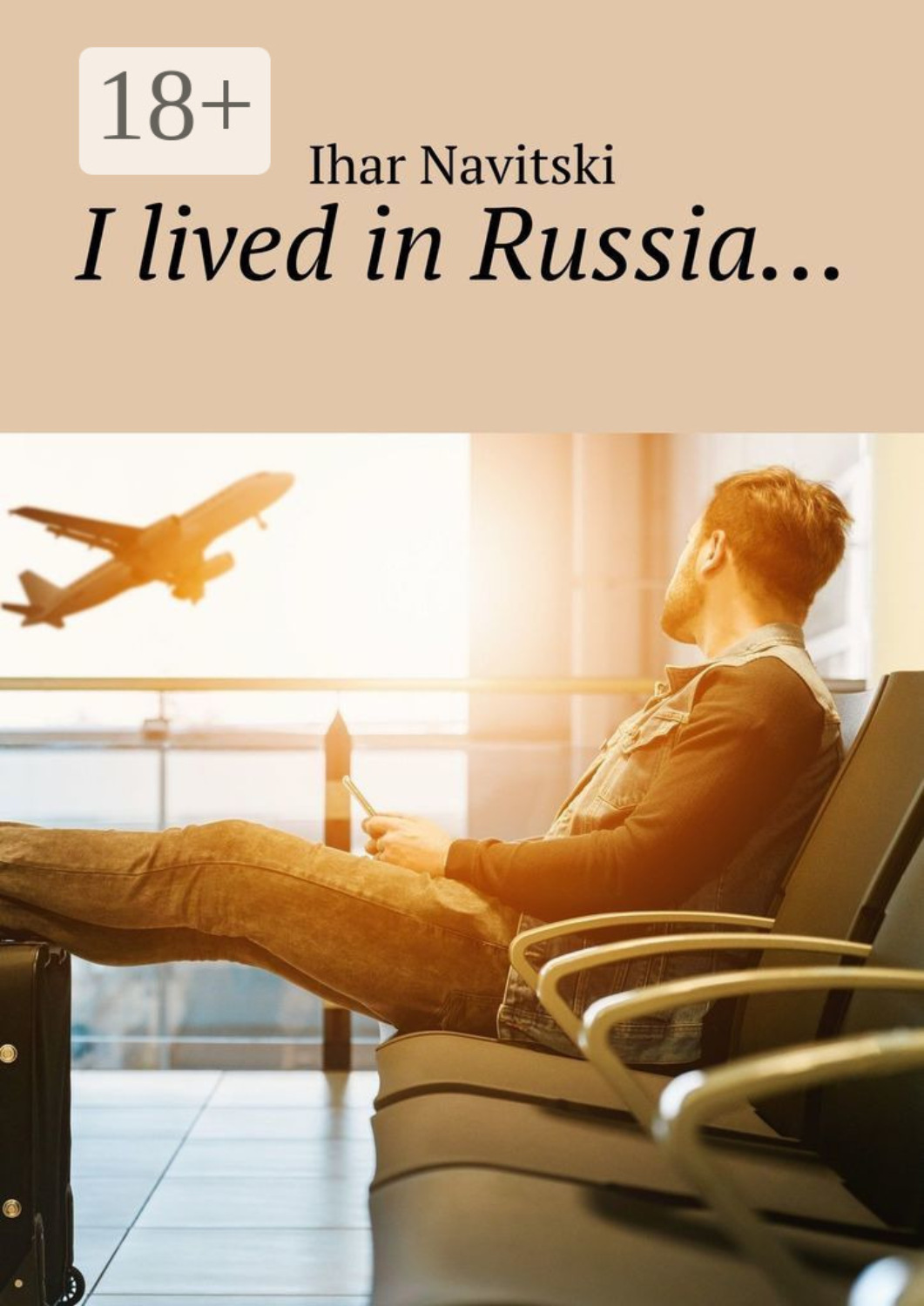 Обложка книги «I lived in Russia…»