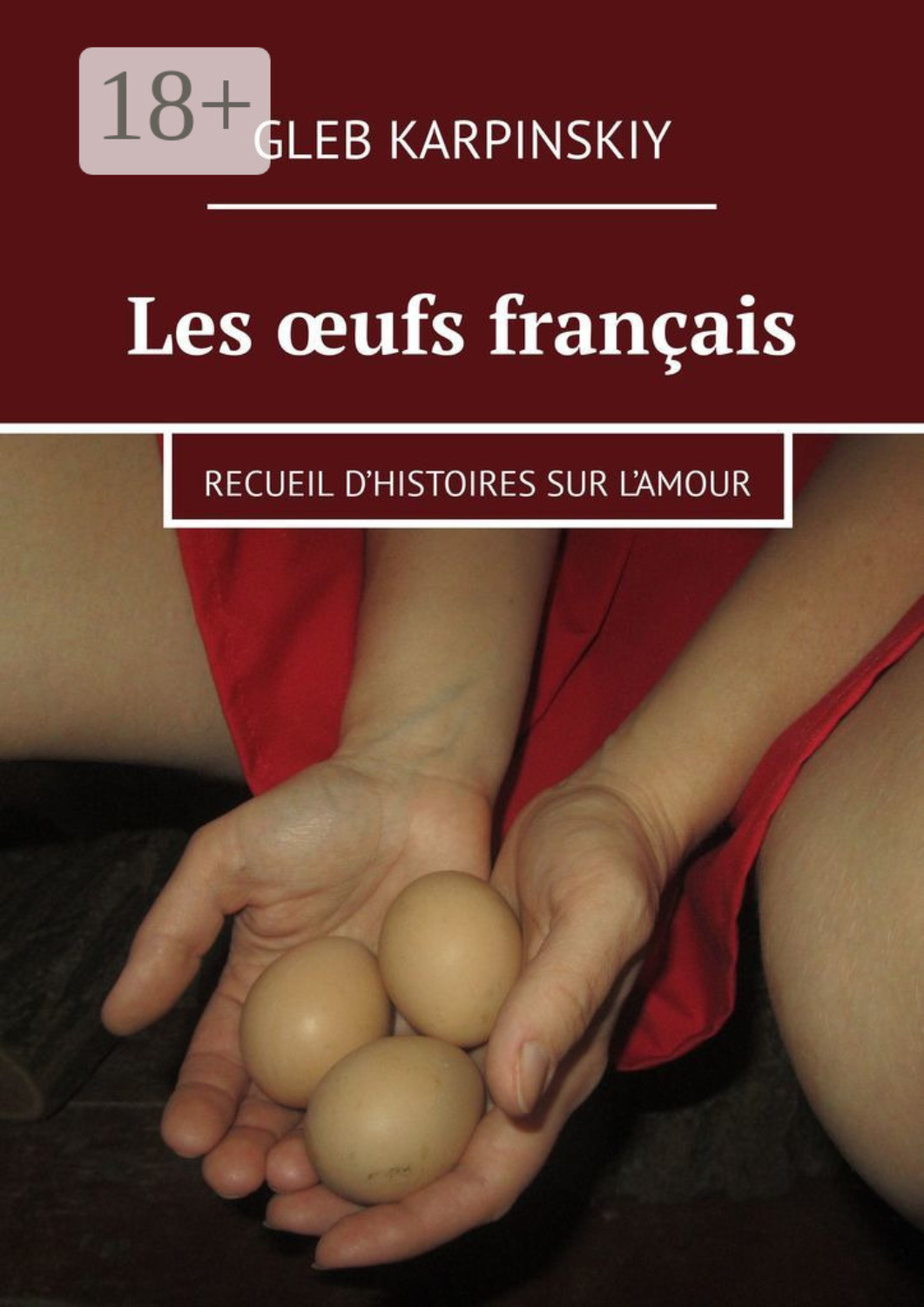 Обложка книги «Les œufs français. Recueil d’histoires sur l’amour»