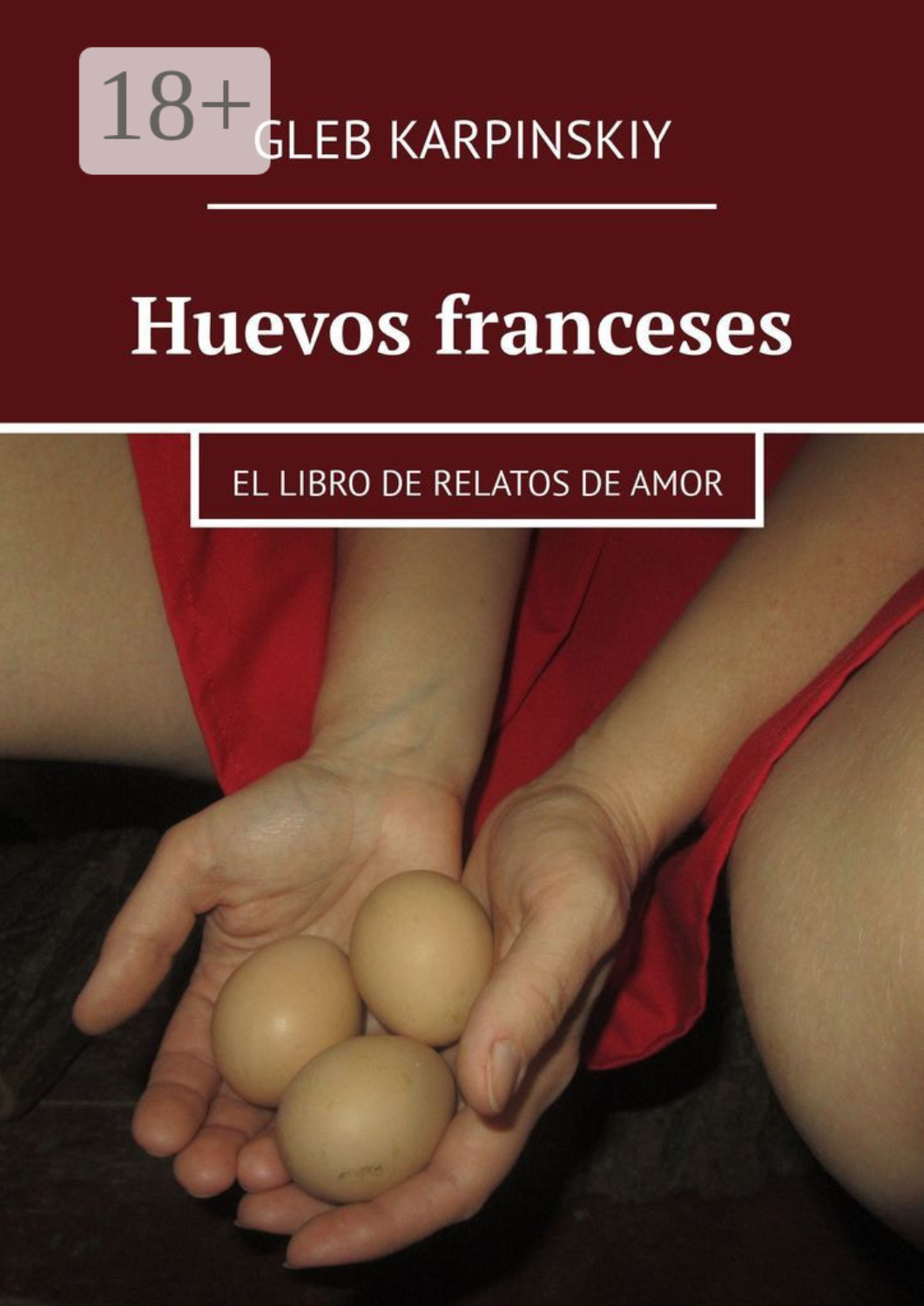 Обложка книги «Huevos franceses. El libro de relatos de amor»