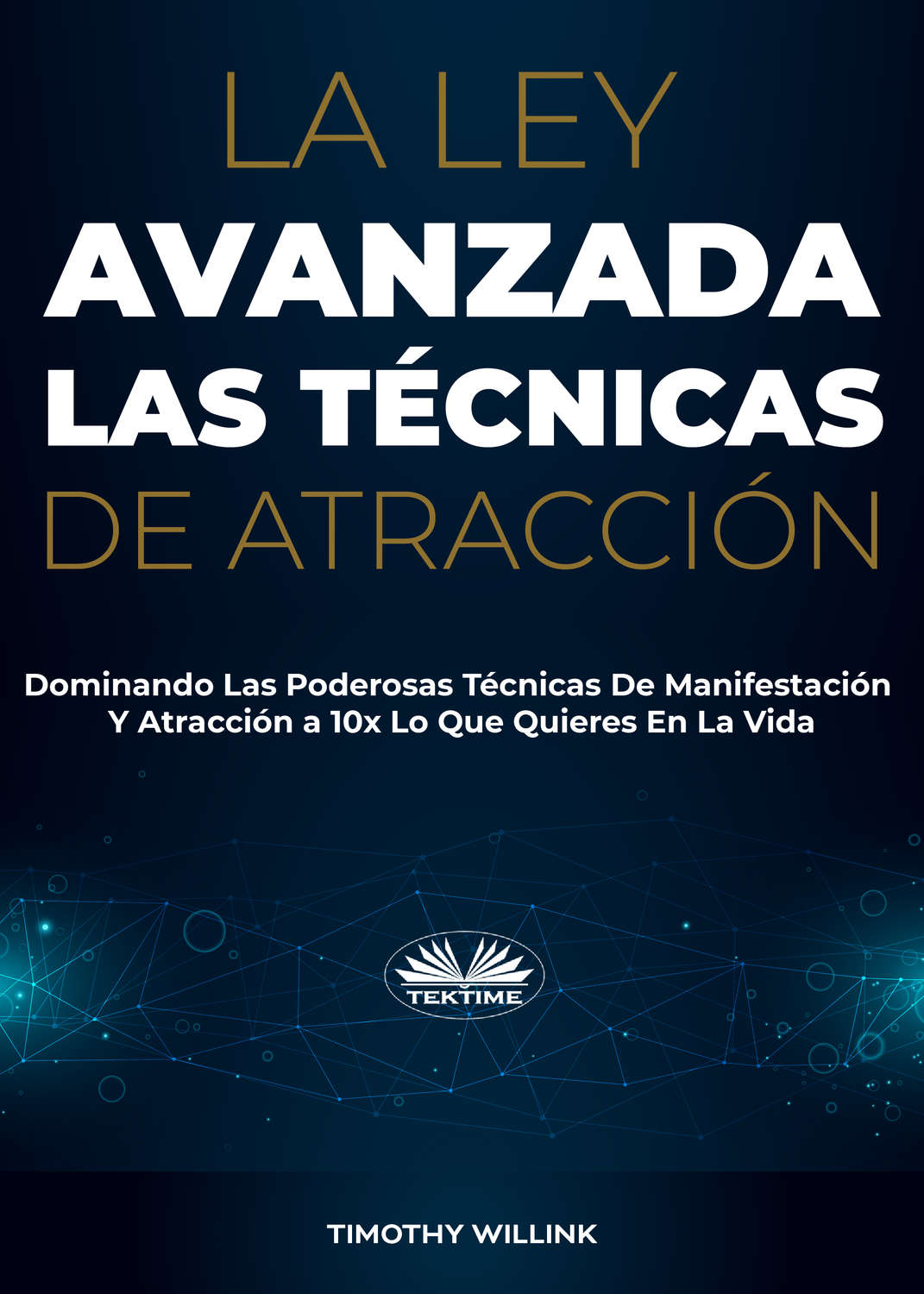Обложка книги «La Ley Avanzada Las Técnicas De Atracción»