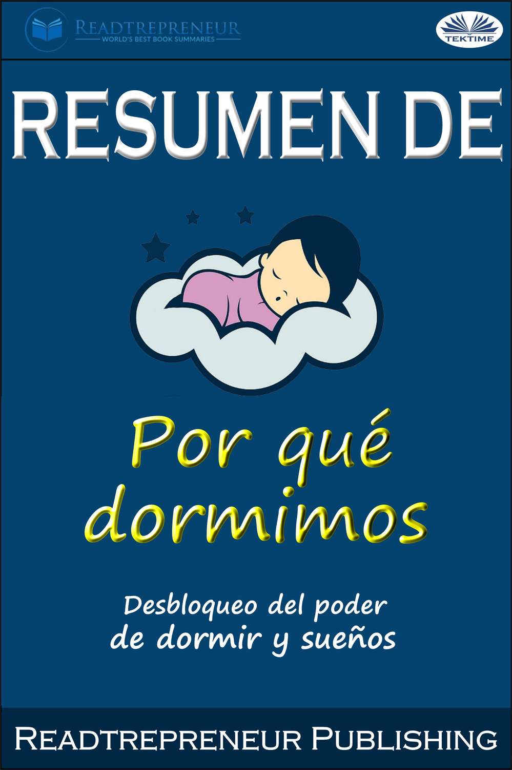 Обложка книги «Resumen De Por Qué Dormimos: Desbloqueo Del Poder De Dormir Y Sueños Por Matthew Walker»