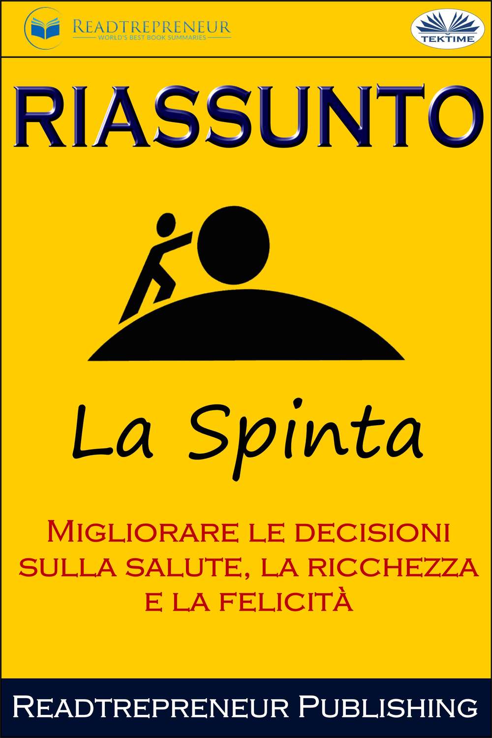 Обложка книги «Riassunto Di La Spinta: Migliorare Le Decisioni Sulla Salute, La Ricchezza E La Felicità»