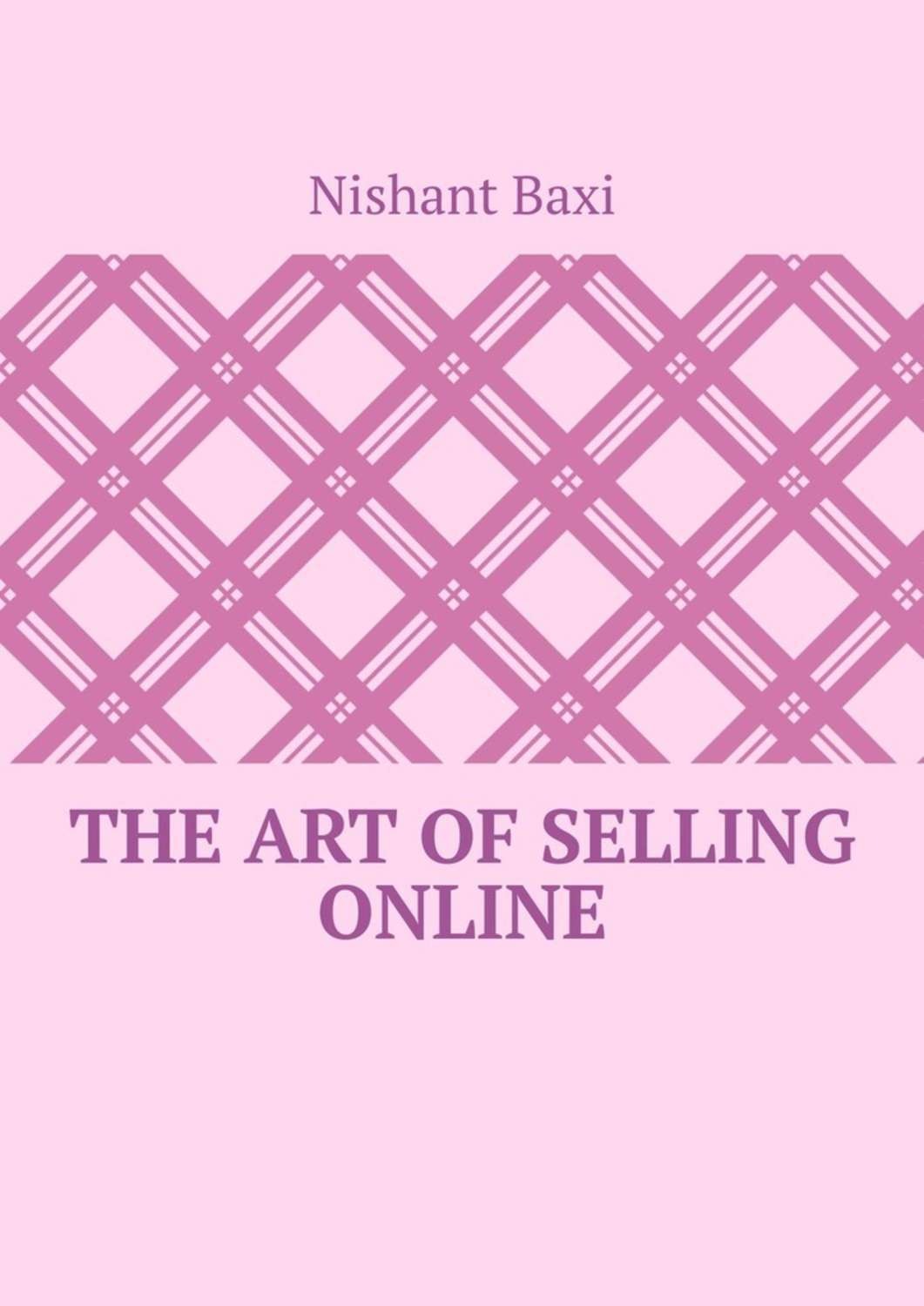 Обложка книги «The Art Of Selling Online»