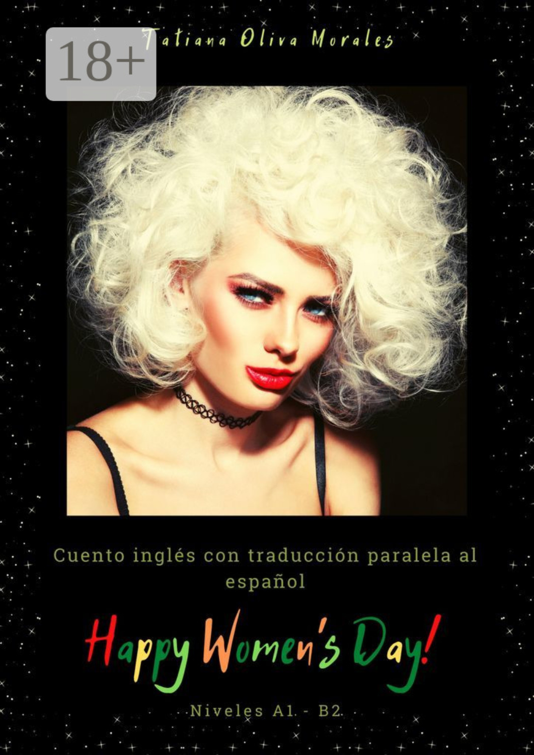 Обложка книги «Happy Women’s Day! Cuento inglés con traducción paralela al español. Niveles A1 – B2»