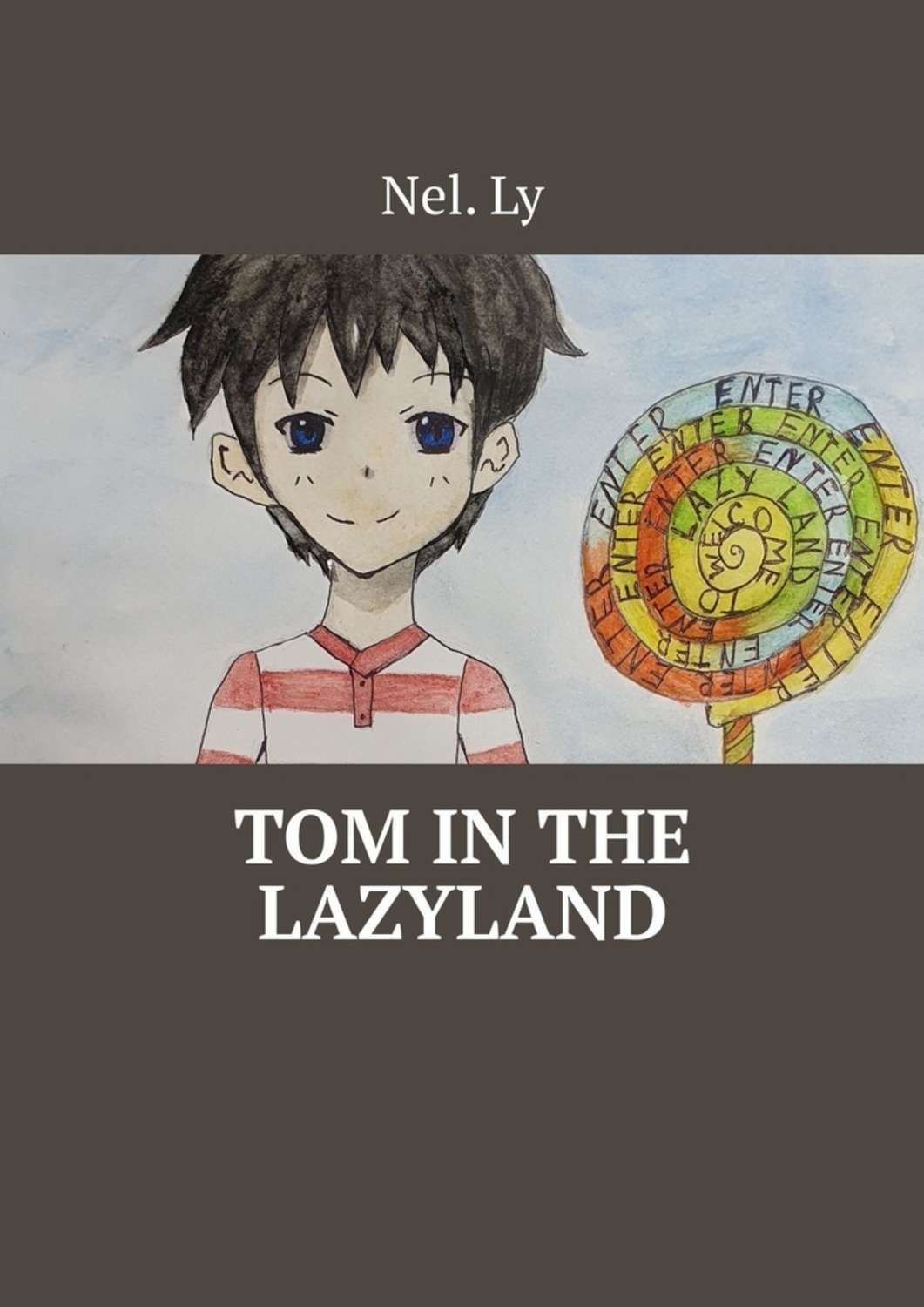 Обложка книги «Tom in the Lazyland»