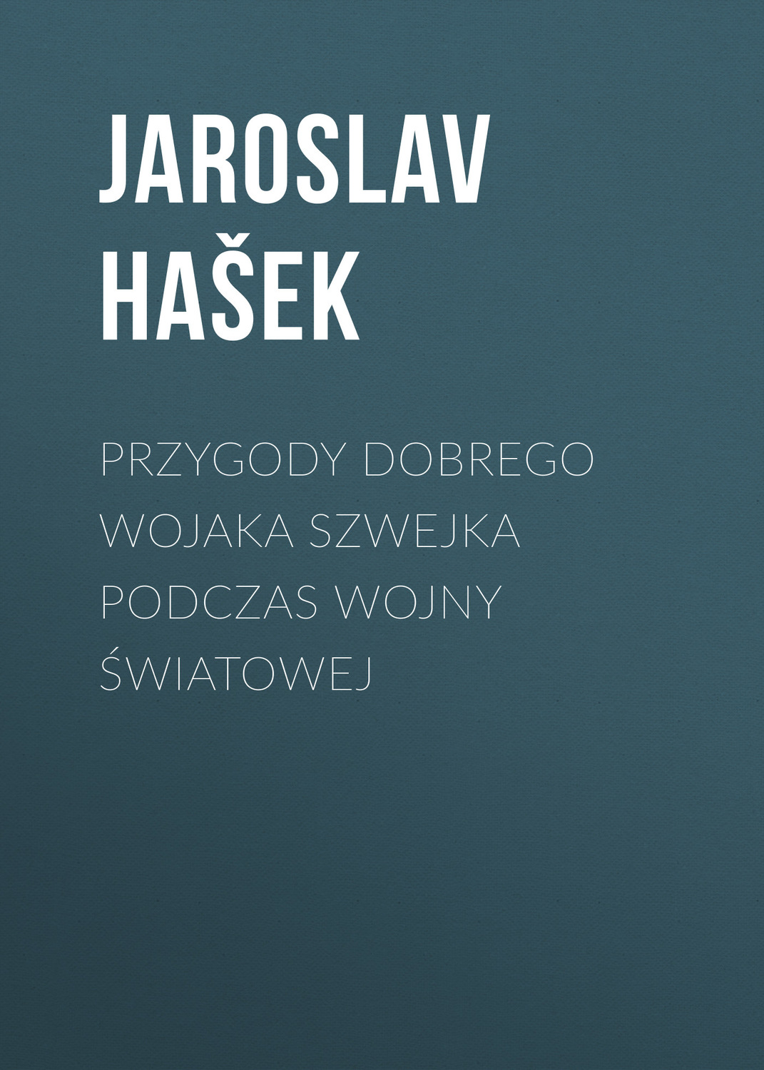 Обложка книги «Przygody dobrego wojaka Szwejka podczas wojny światowej»