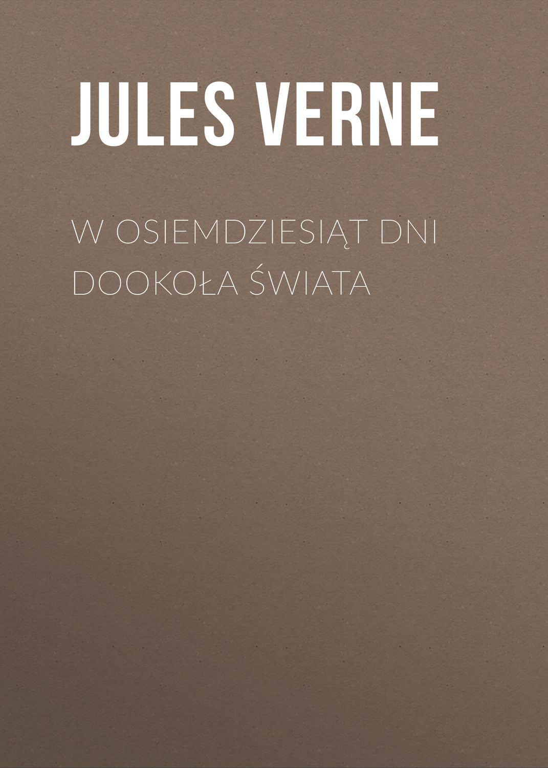 Обложка книги «W osiemdziesiąt dni dookoła świata»
