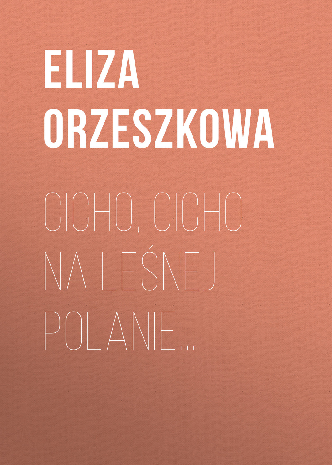 Обложка книги «Cicho, cicho na leśnej polanie…»