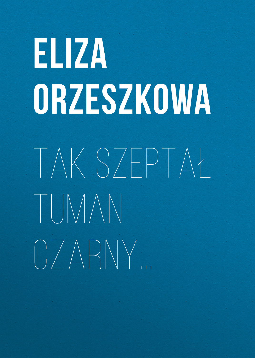 Обложка книги «Tak szeptał tuman czarny…»