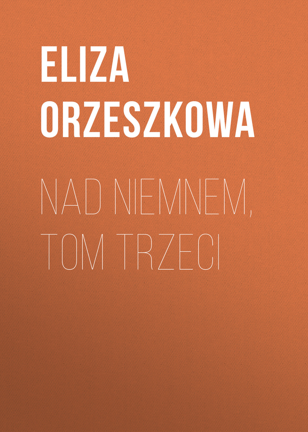 Обложка книги «Nad Niemnem, tom trzeci»