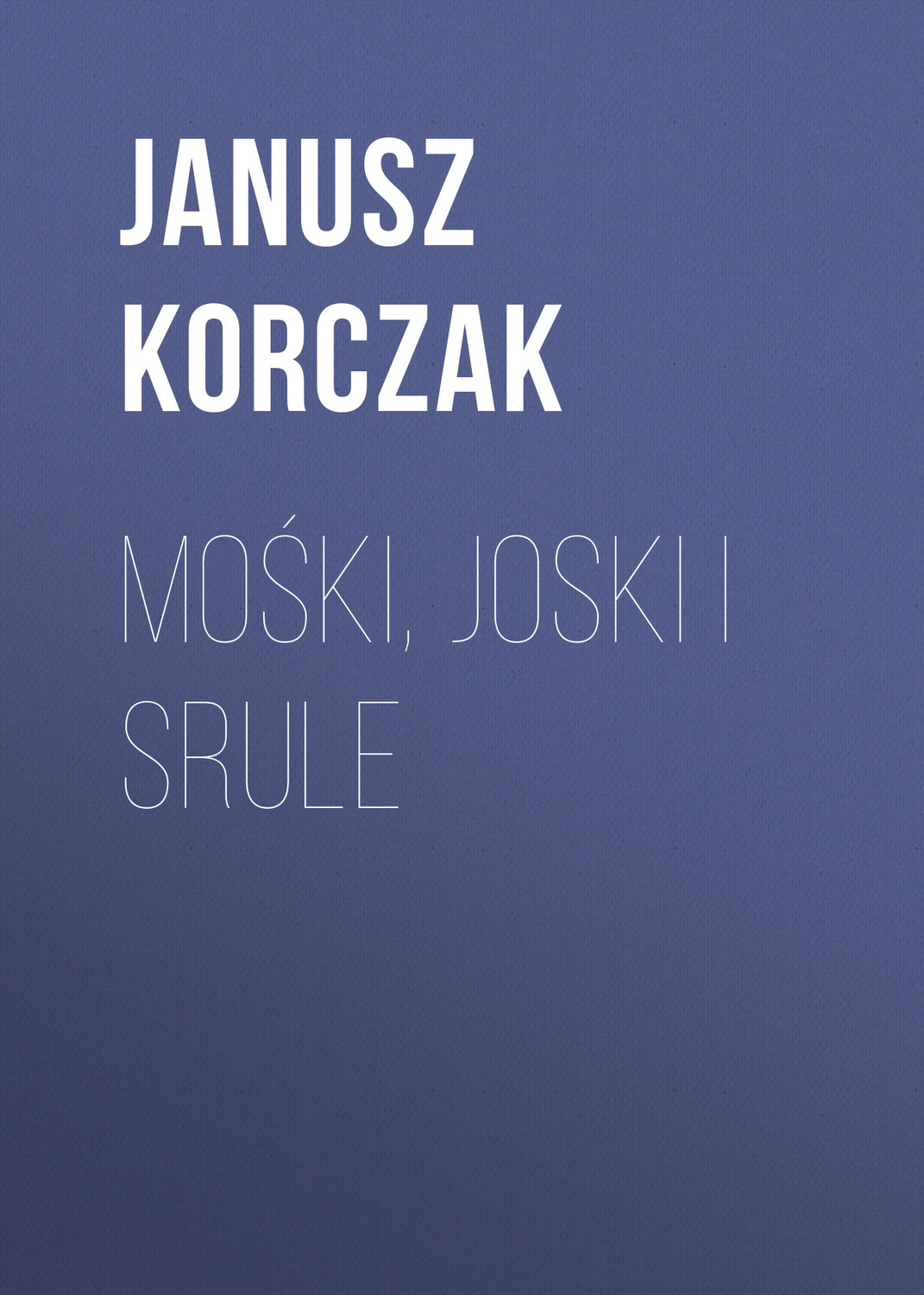 Обложка книги «Mośki, Joski i Srule»