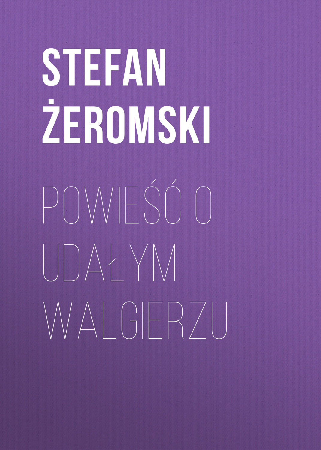 Обложка книги «Powieść o udałym Walgierzu»