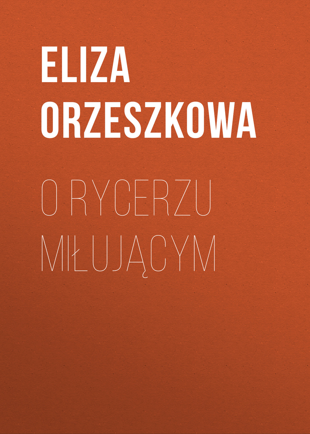 Обложка книги «O rycerzu miłującym»