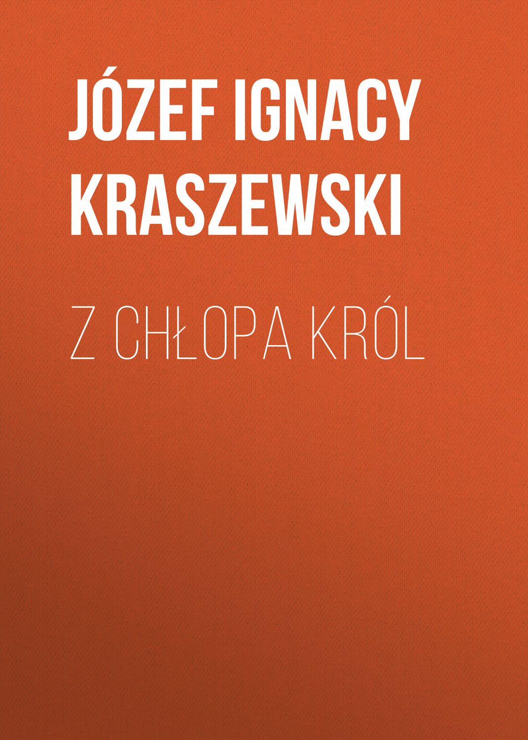 Обложка книги «Z chłopa król»