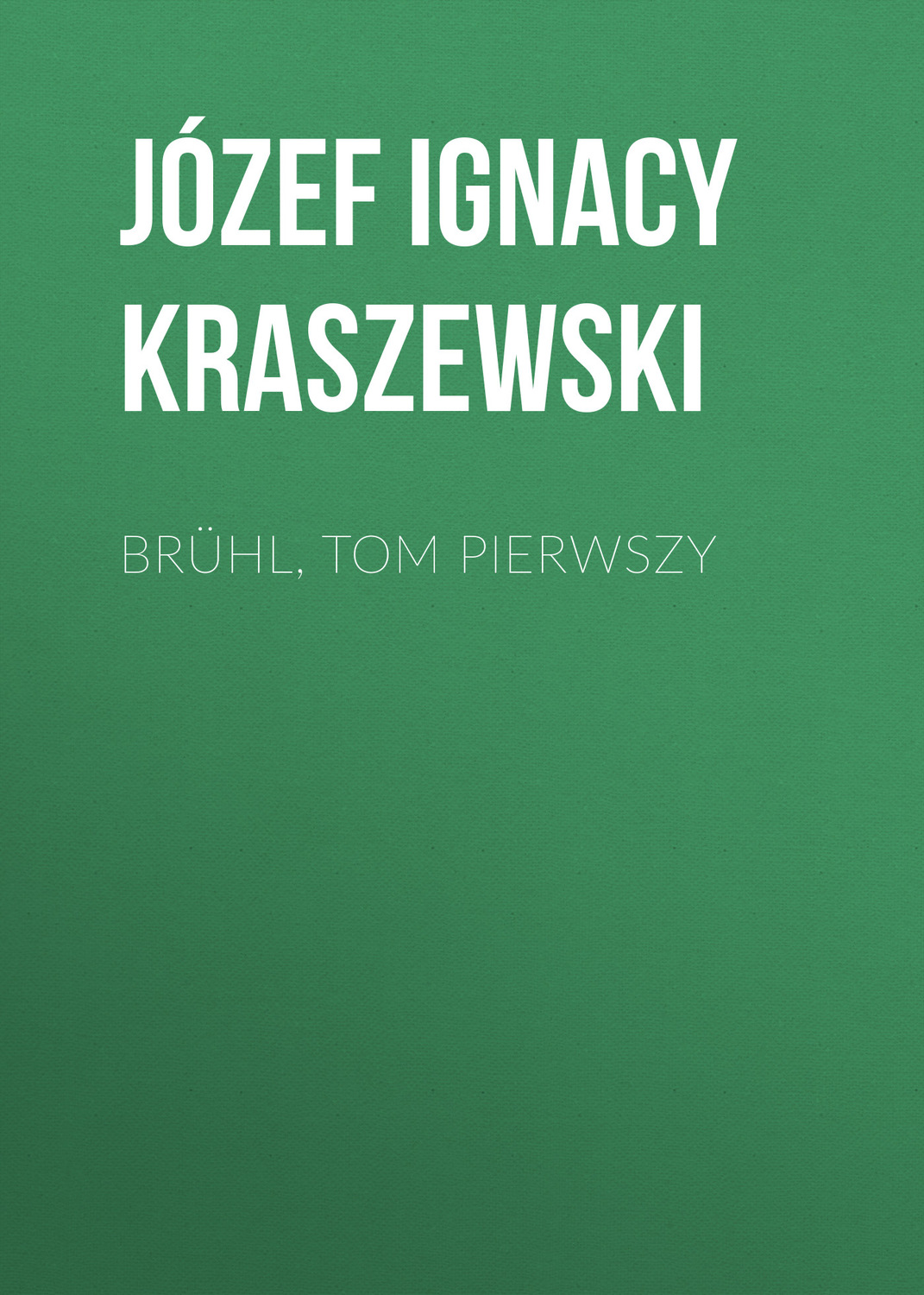 Обложка книги «Brühl, tom pierwszy»