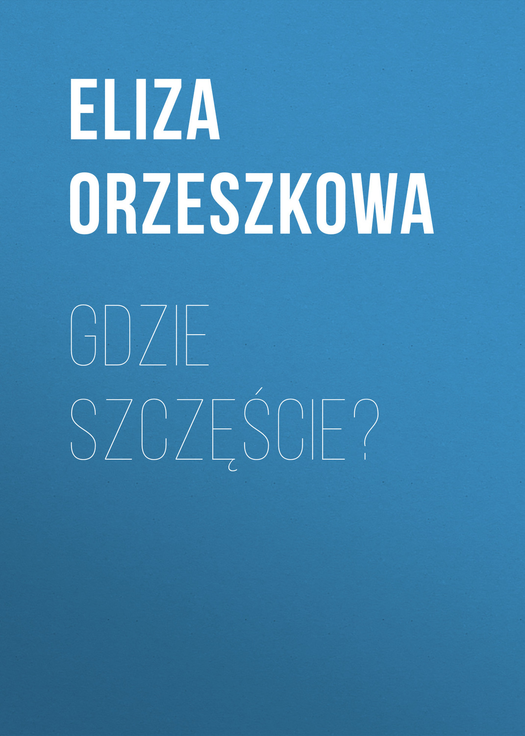Обложка книги «Gdzie szczęście?»
