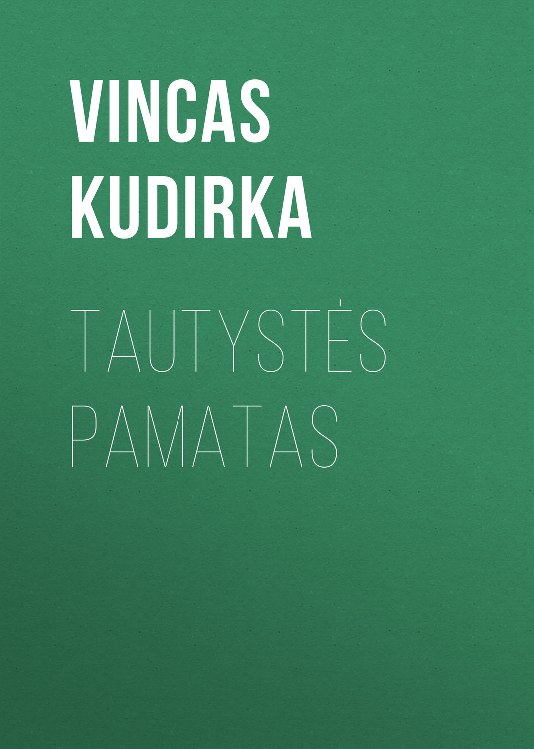 Обложка книги «Tautystės pamatas»