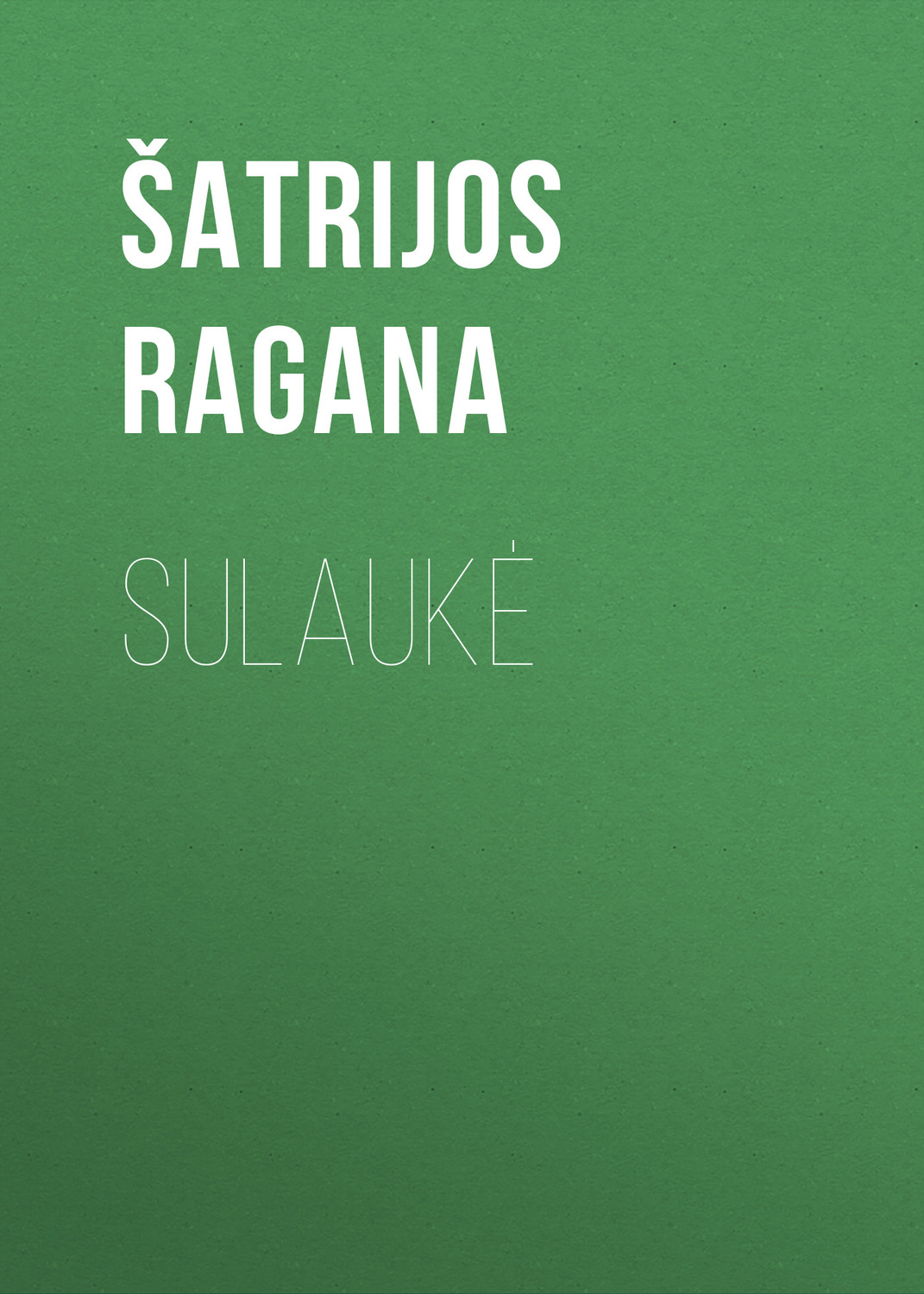 Обложка книги «Sulaukė»