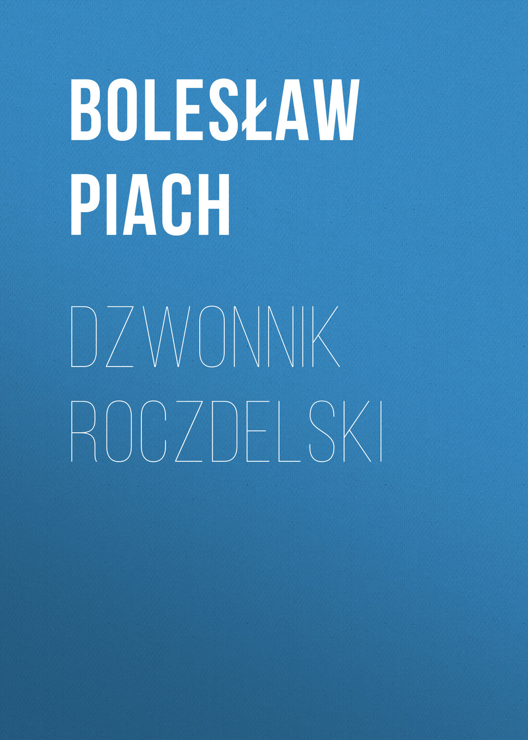 Обложка книги «Dzwonnik roczdelski»