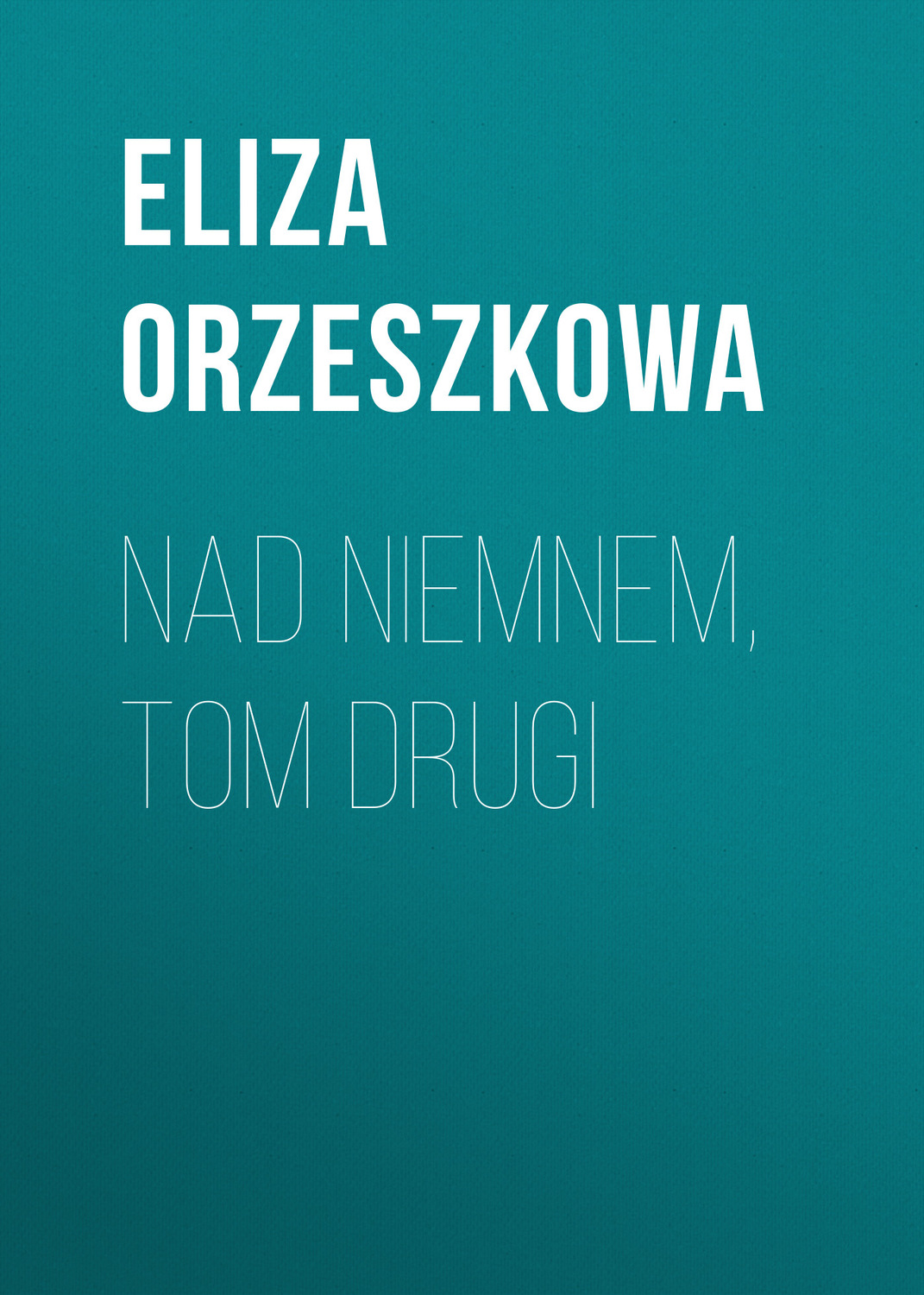 Обложка книги «Nad Niemnem, tom drugi»