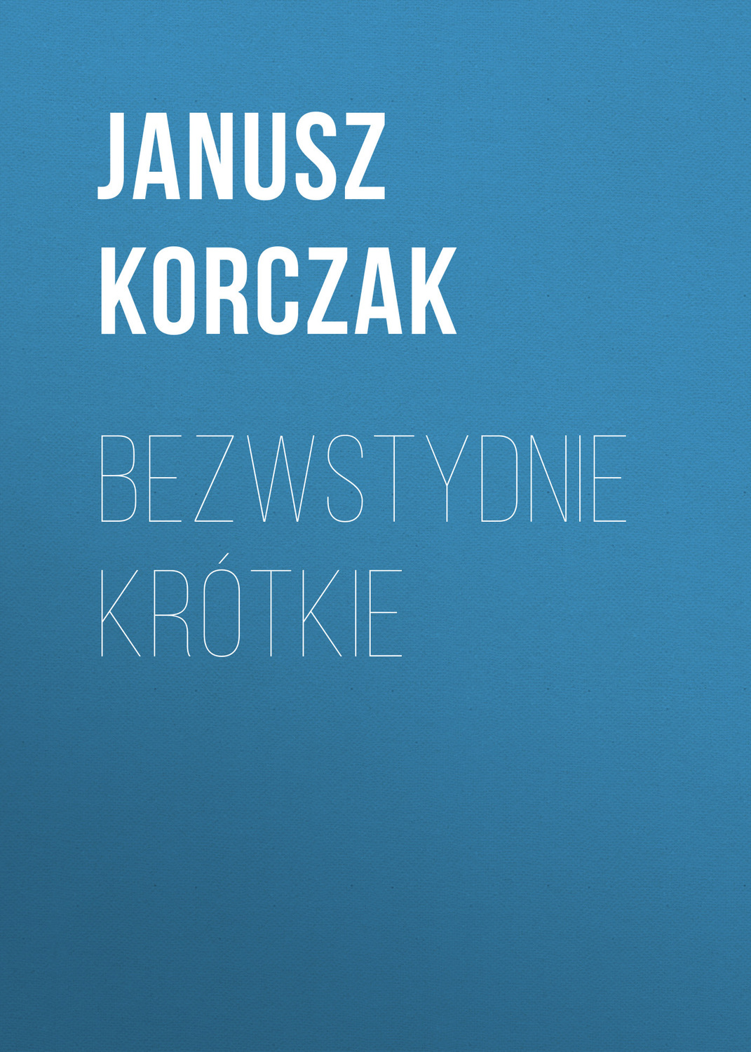 Обложка книги «Bezwstydnie krótkie»