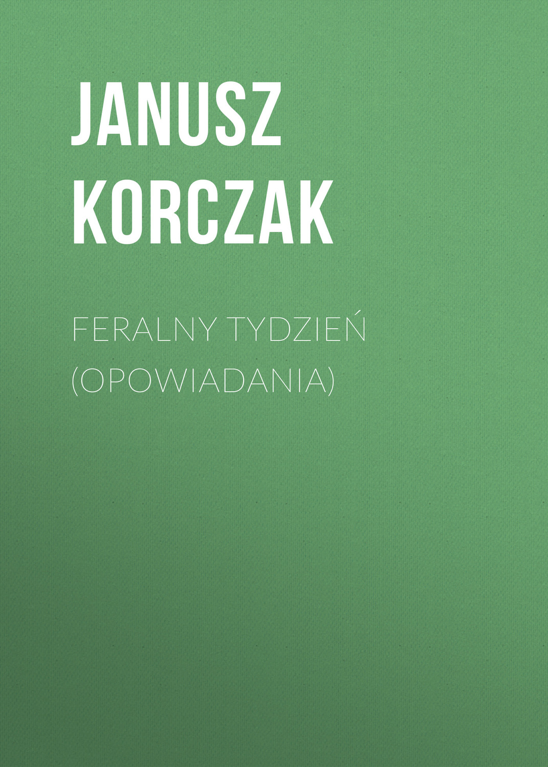 Обложка книги «Feralny tydzień (opowiadania)»