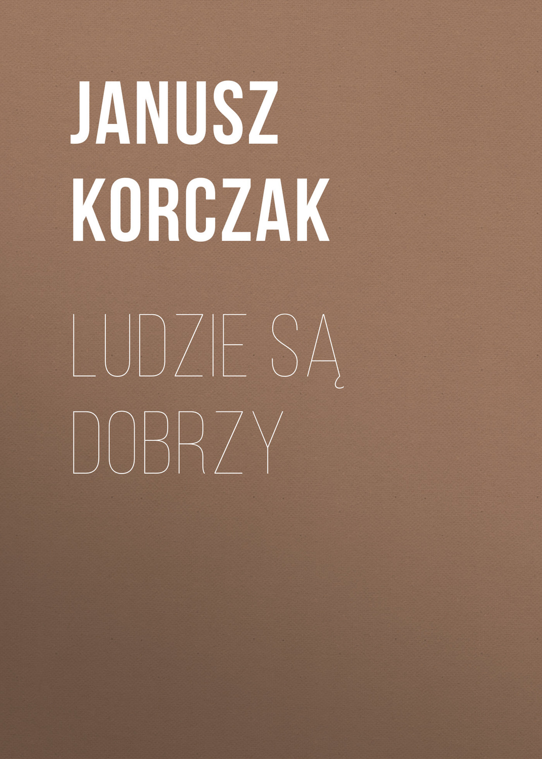 Обложка книги «Ludzie są dobrzy»