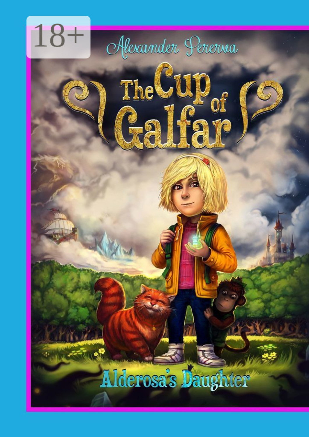 Обложка книги «The Cup of Galfar. Alderosa's Daughter»