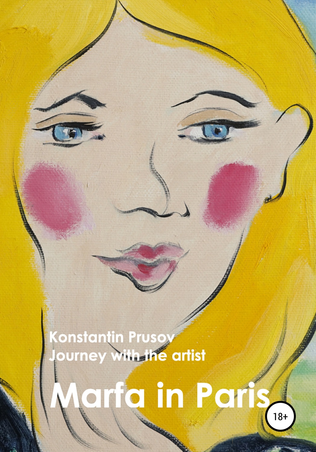 Обложка книги «Marfa in Paris. Journey with the artist Konstantin Prusov»