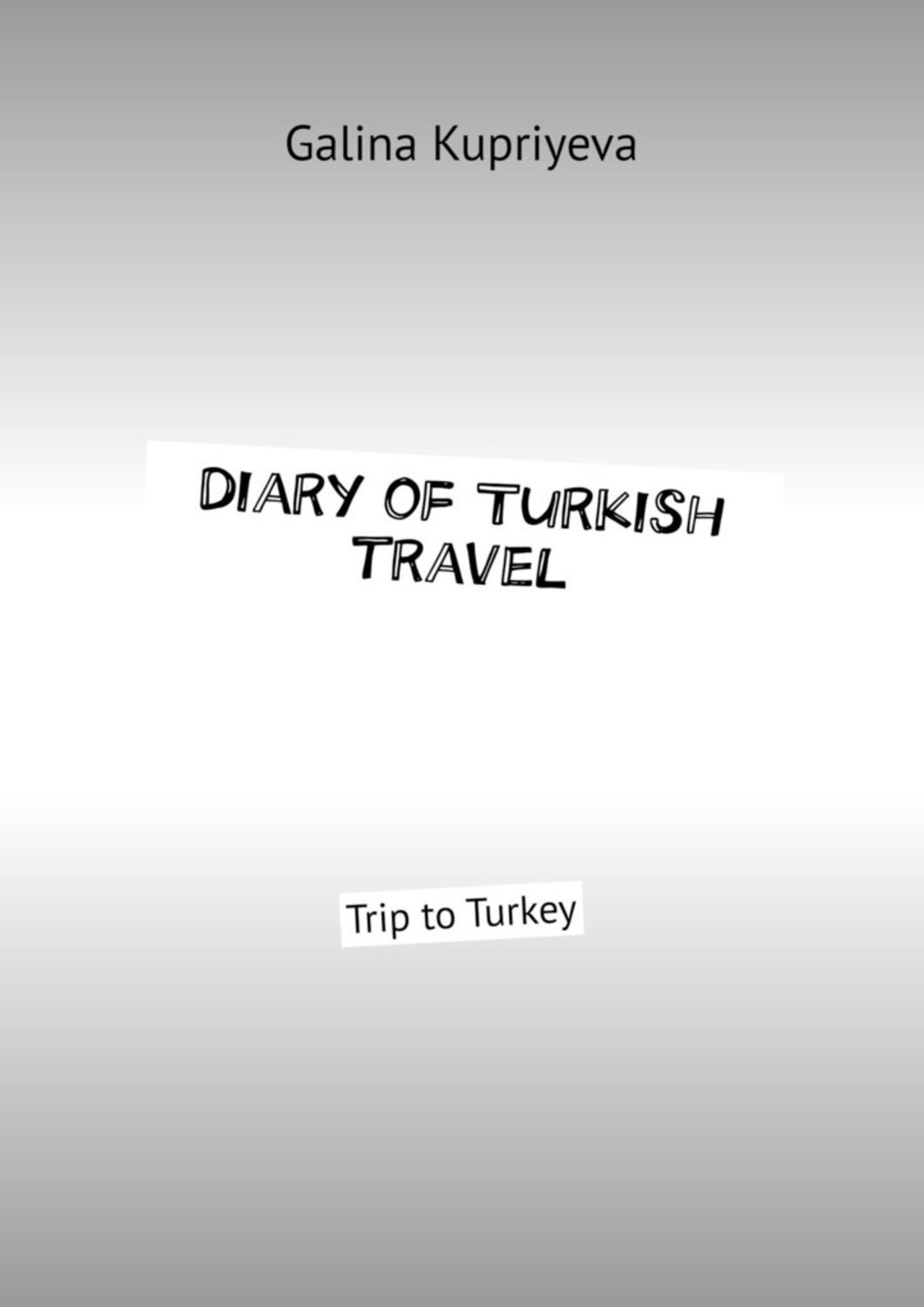 Обложка книги «Diary of Turkish travel. Trip to Turkey»