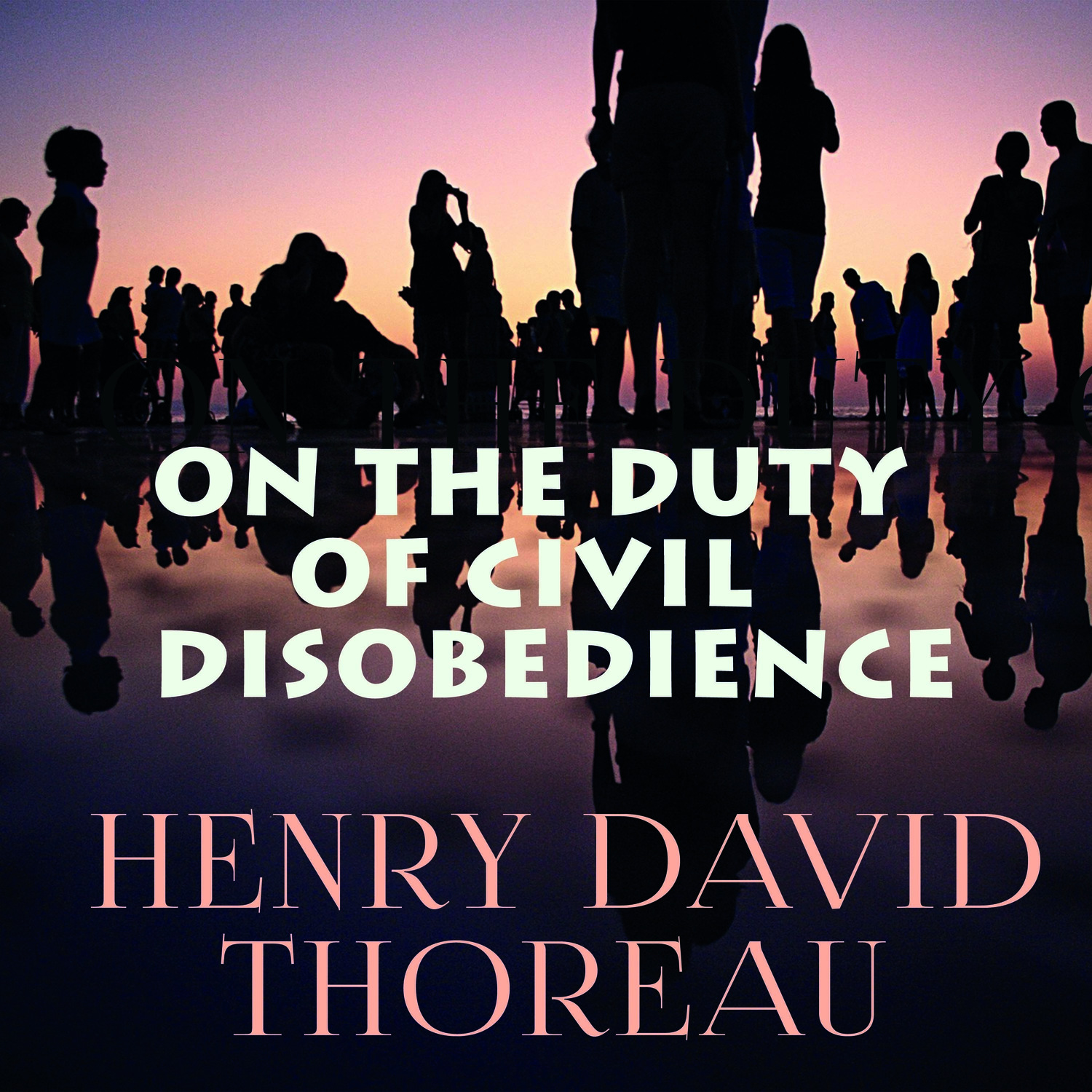 Обложка книги «On the Duty of Civil Disobedience»