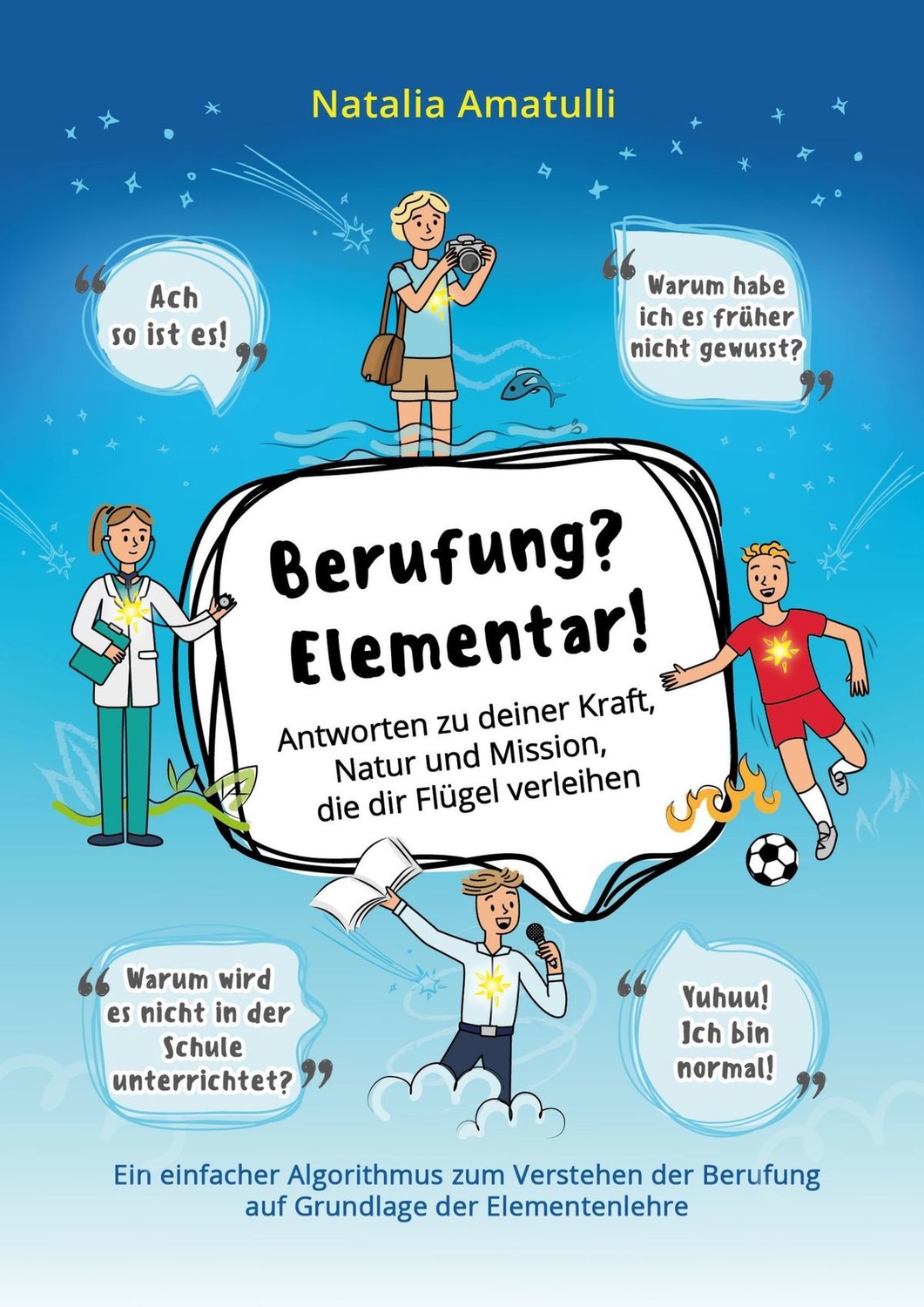 Обложка книги «Berufung? Elementar! Antworten zu deiner Kraft, Natur und Mission, die dir Flügel verleihen»