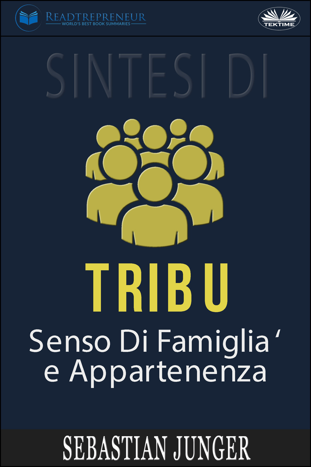 Обложка книги «Sintesi Di Tribù: Senso Di Famiglia E Appartenenza Di Sebastian Junger»