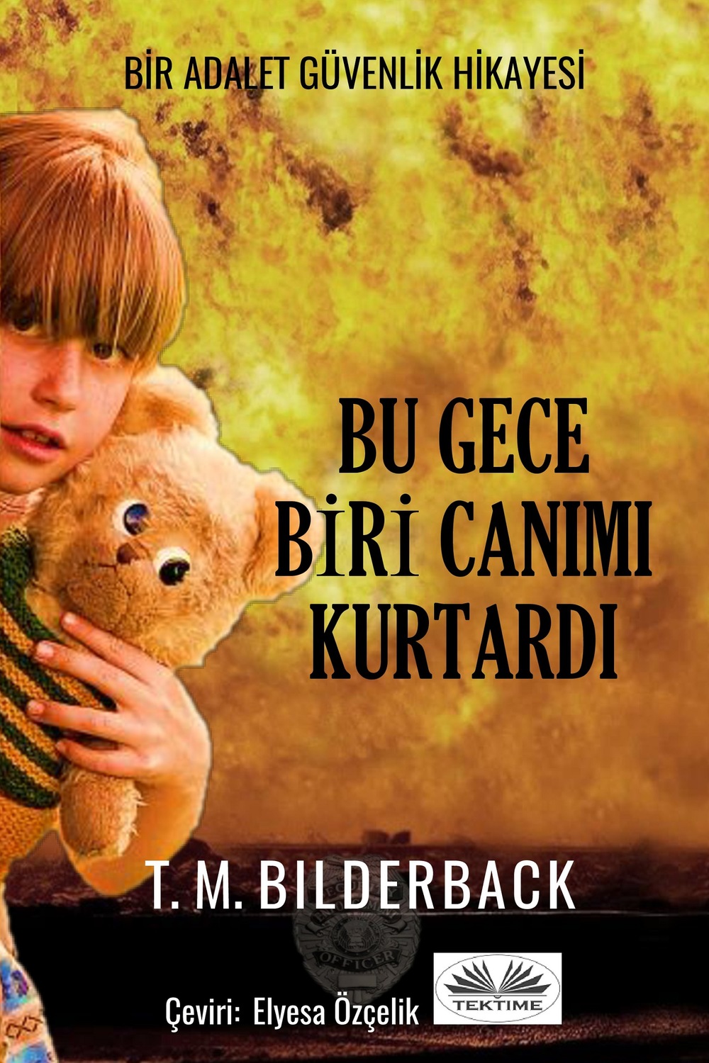 Обложка книги «Bu Gece Biri Canımı Kurtardı - Bir Adalet Güvenlik Hikayesi»