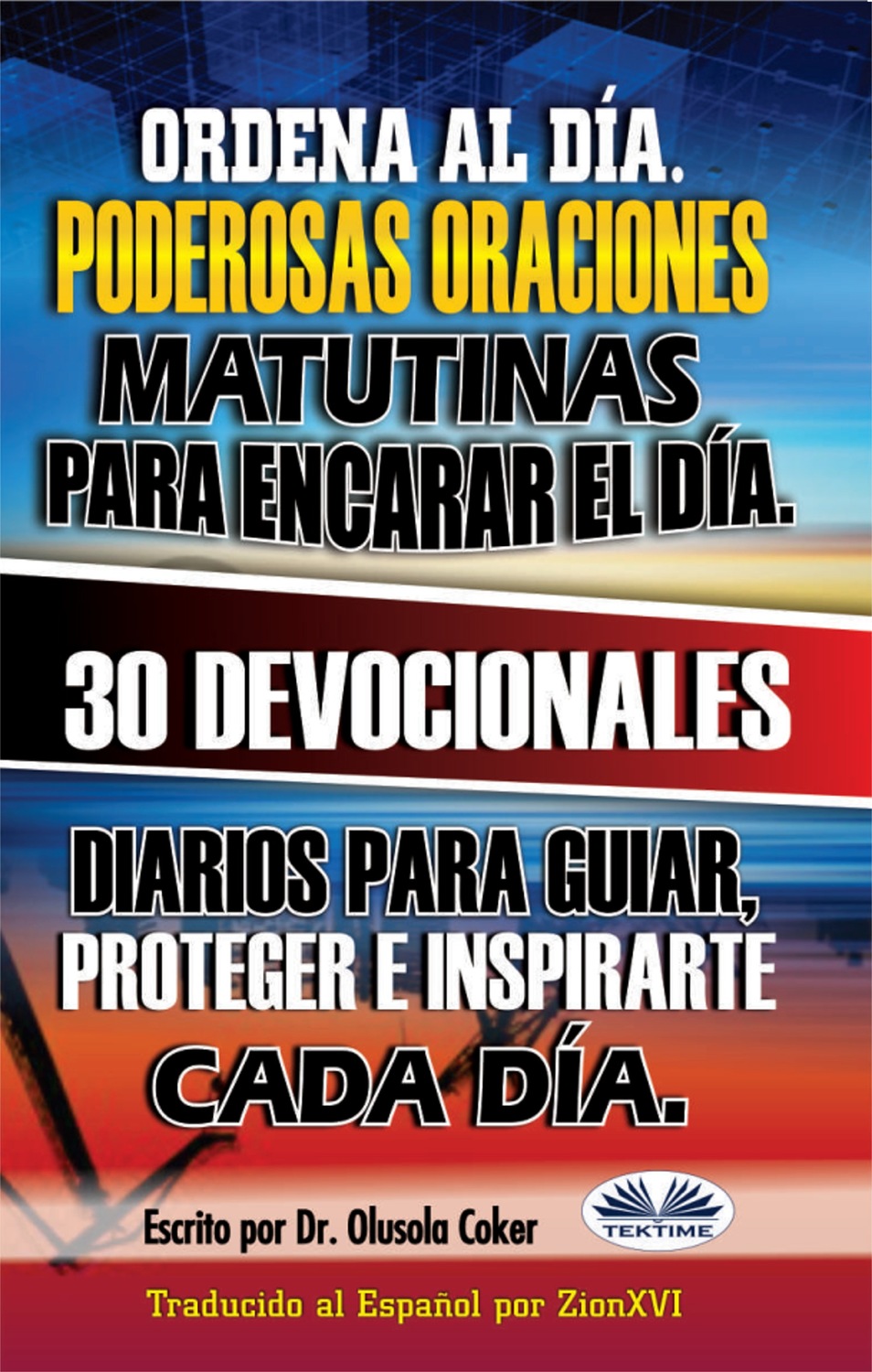 Обложка книги «Ordena Al Día. Poderosas Oraciones Matutinas Para Encarar El Día.»