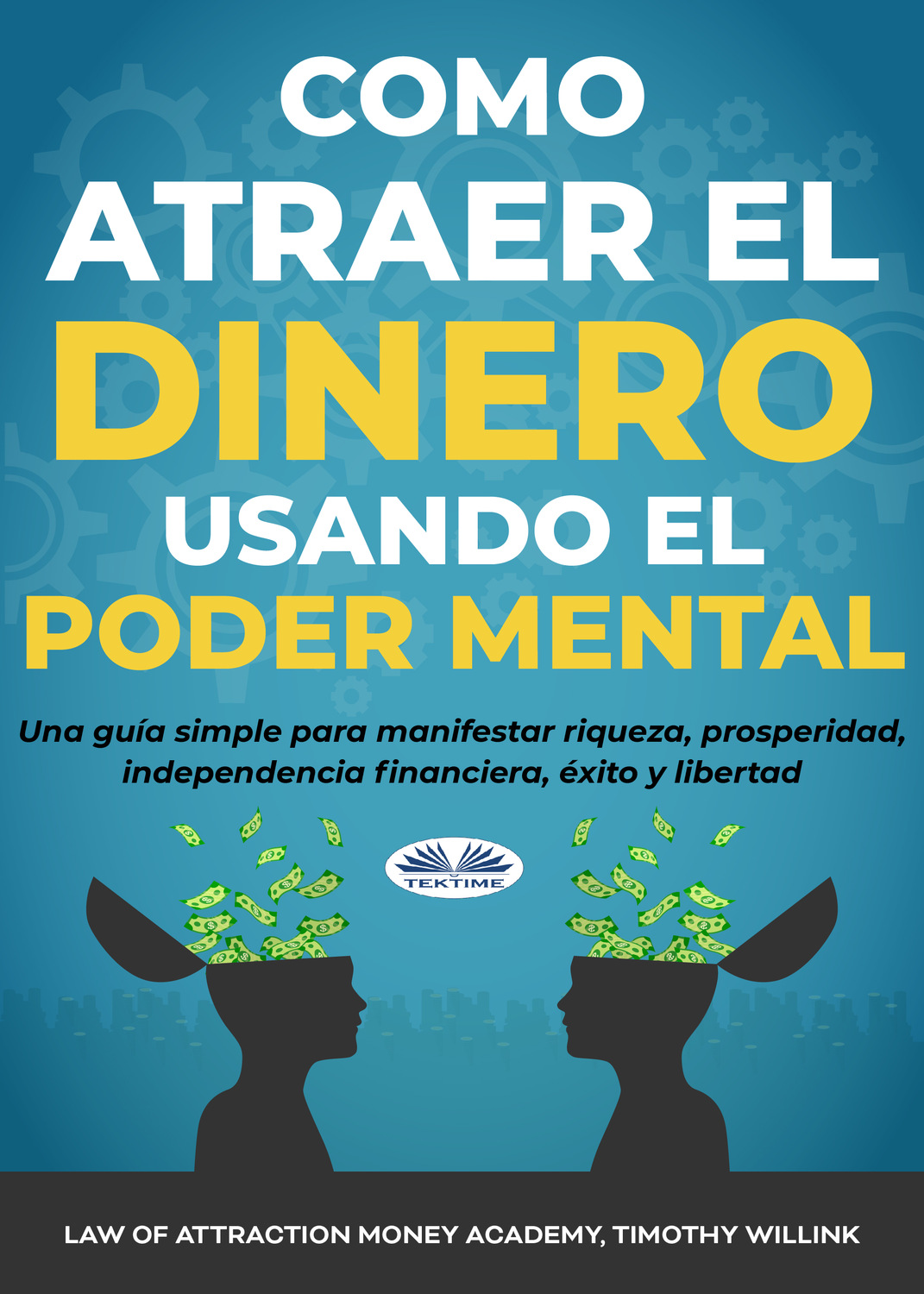Обложка книги «Cómo Atraer El Dinero Usando El Poder Mental»