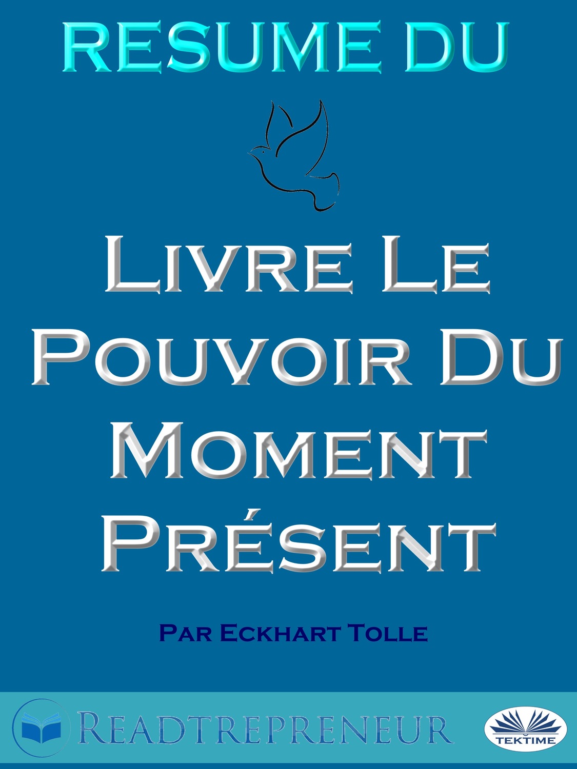 Обложка книги «Résumé Du Livre Le Pouvoir Du Moment Présent Par Eckhart Tolle»