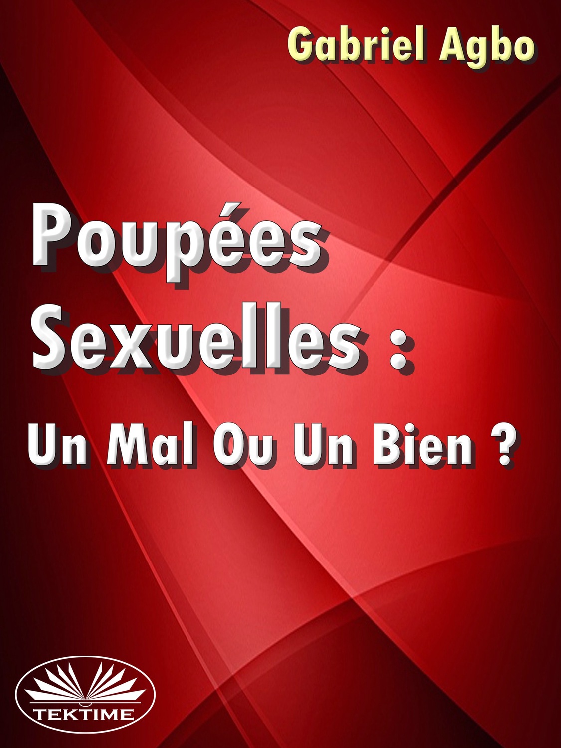 Обложка книги «Poupées Sexuelles: Un Mal Ou Un Bien?»