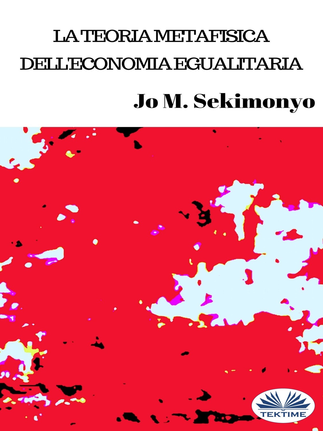 Обложка книги «La Teoria Metafisica Dell'Economia Egualitaria»